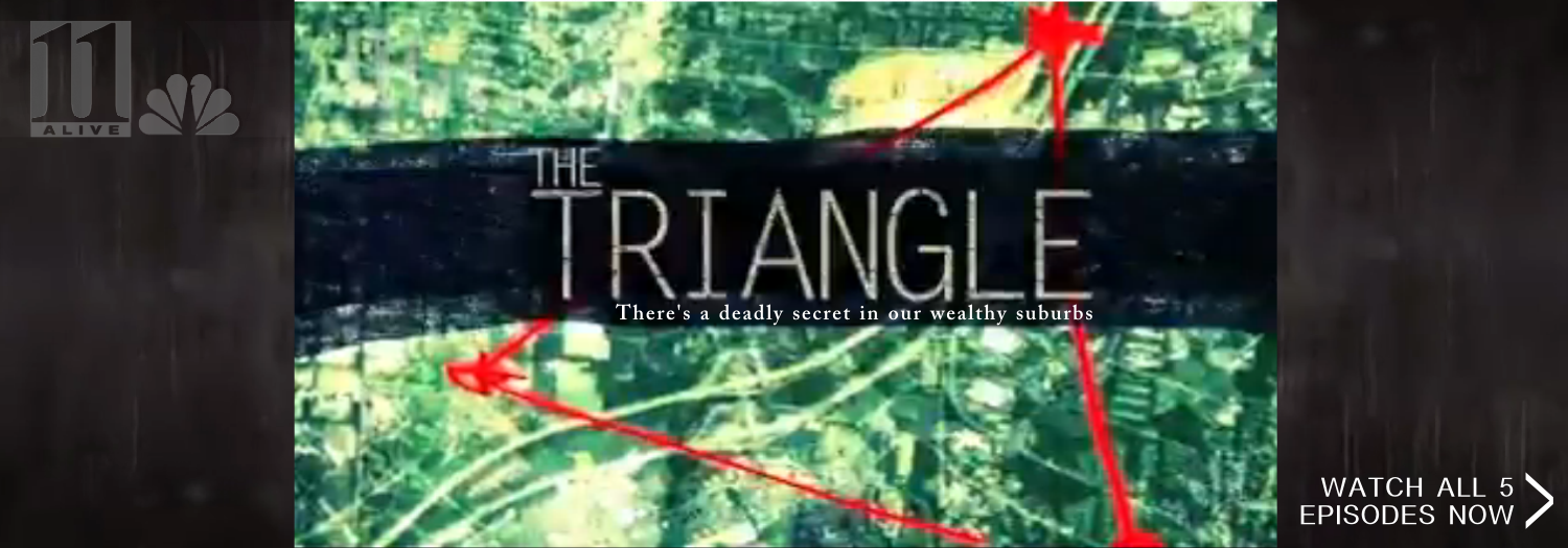 11 Alive News - The Triangle Investigation - Atlanta GA